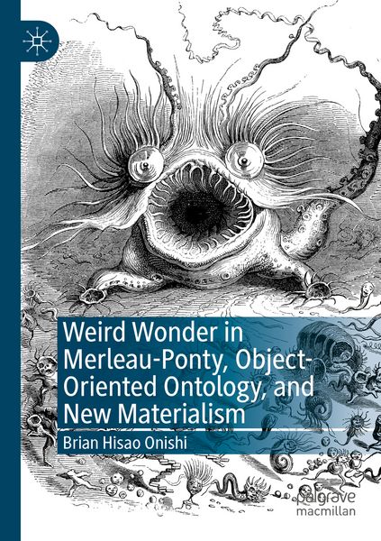 Produktbild: Weird Wonder in Merleau-Ponty, Object-Oriented Ontology, and New Materialism