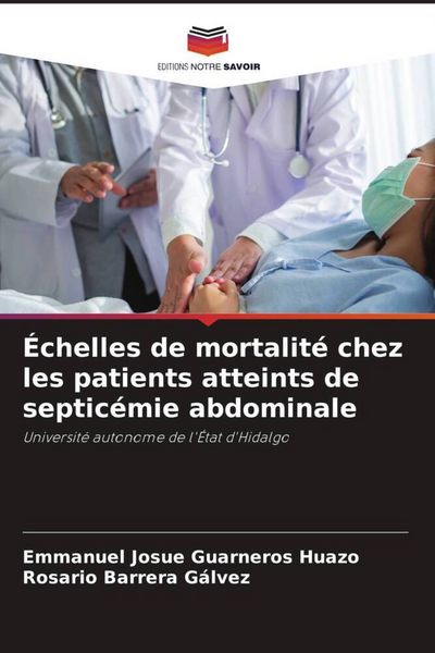 Produktbild: &Eacute;chelles de mortalit&eacute; chez les patients atteints de septic&eacute;mie abdominale