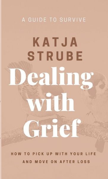 Produktbild: Dealing with Grief - A Guide to Survive