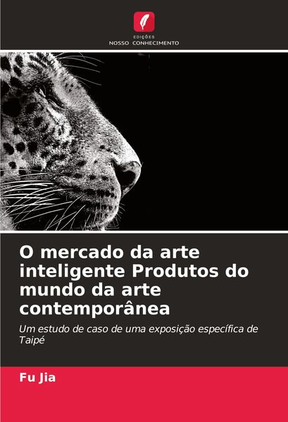 Produktbild: O mercado da arte inteligente Produtos do mundo da arte contempor&acirc;nea