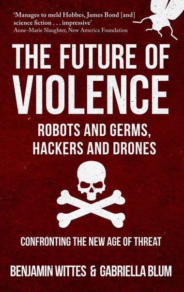 Produktbild: The Future of Violence - Robots and Germs, Hackers and Drones