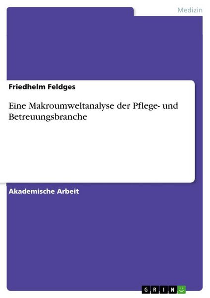 Produktbild: Eine Makroumweltanalyse der Pflege- und Betreuungsbranche