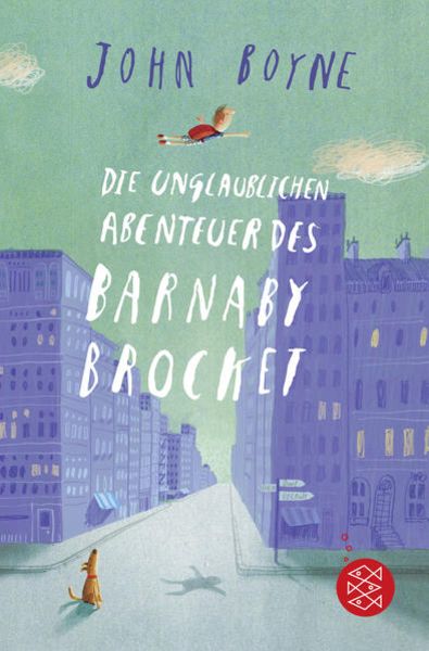Die unglaublichen Abenteuer des Barnaby Brocket, Taschenbuch von John Boyne, FISCHER Kinder- und Jugendtaschenbuch