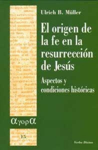 Produktbild: El origen de la fe en la resurrecci&oacute;n de Jes&uacute;s : aspectos y condiciones hist&oacute;ricas