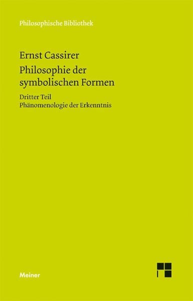 Philosophie der symbolischen Formen. Dritter Teil, Taschenbuch von Ernst Cassirer, Meiner, F, 978-3-7873-1955-8