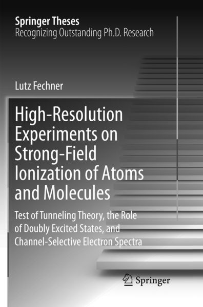 Produktbild: High-Resolution Experiments on Strong-Field Ionization of Atoms and Molecules