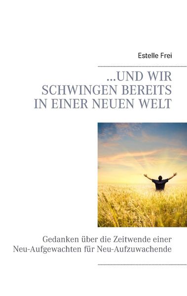Produktbild: ...und wir schwingen bereits in einer neuen Welt
