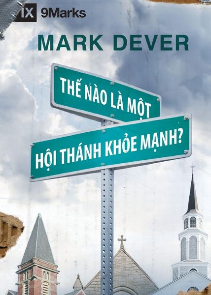 Produktbild: What Is a Healthy Church? / Th&iquest; N&agrave;o L&agrave; M&ocirc;t H&ocirc;i Th&aacute;nk Kh&iquest;e M&iquest;nh?
