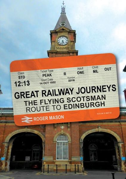 Produktbild: Great Railway Journeys: The Flying Scotsman Route to Edinburgh