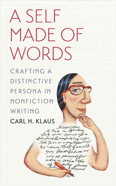 Produktbild: A Self Made of Words: Crafting a Distinctive Persona in Nonfiction Writing