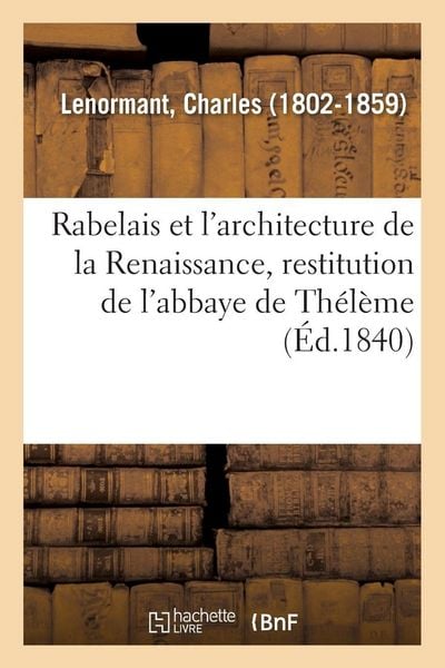 Produktbild: Rabelais et l'architecture de la Renaissance, restitution de l'abbaye de Th&eacute;l&egrave;me