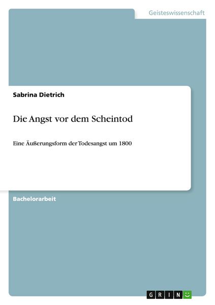 Die Angst vor dem Scheintod, Taschenbuch von Sabrina Dietrich, GRIN, 9783656762522