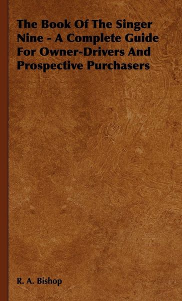 Produktbild: The Book of the Singer Nine - A Complete Guide for Owner-Drivers and Prospective Purchasers