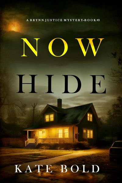 Produktbild: Now Hide (A Brynn Justice FBI Suspense Thriller-Book Three)