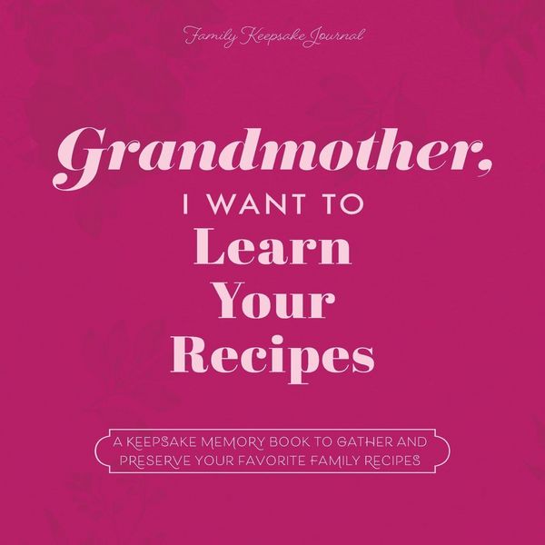Produktbild: Grandmother, I Want to Learn Your Recipes