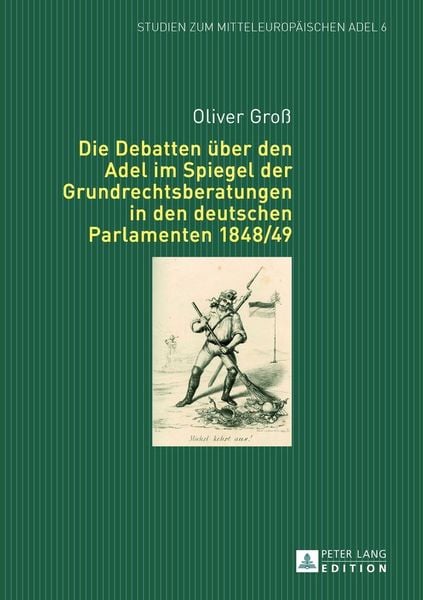 Produktbild: Die Debatten &uuml;ber den Adel im Spiegel der Grundrechtsberatungen in den deutschen Parlamenten 1848/49