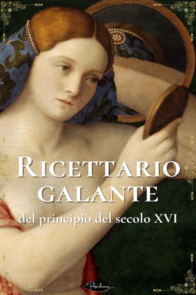 Produktbild: Ricettario galante del principio del secolo XVI