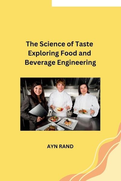 Produktbild: The Science of Taste Exploring Food and Beverage Engineering