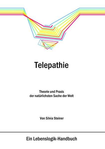 Telepathie, Taschenbuch von Silvia Steiner, BoD – Books on Demand, 9783833443176