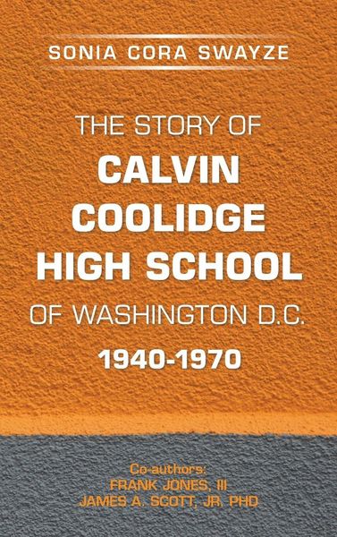 Produktbild: The Story of Calvin Coolidge High School of Washington D.C. 1940-1970