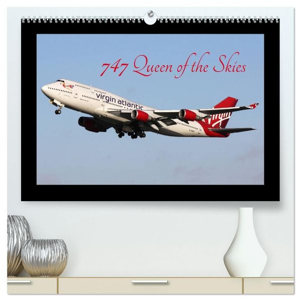 Produktbild: 747 Queen of the Skies (High Quality Premium Wall Calendar 2027 DIN A2 landscape),CALVENDO 12 Month Wall Calendar