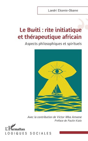 Produktbild: Le Bwiti : rite initiatique et th&eacute;rapeutique africain
