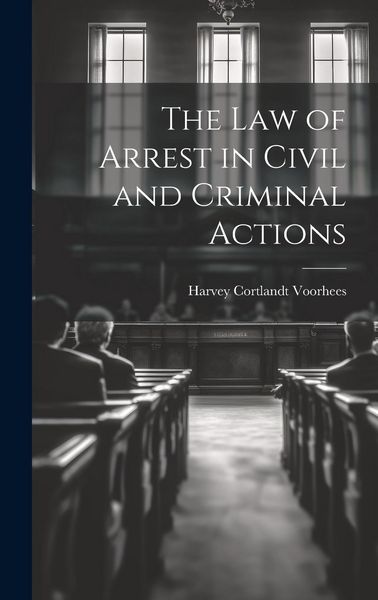 Produktbild: The Law of Arrest in Civil and Criminal Actions