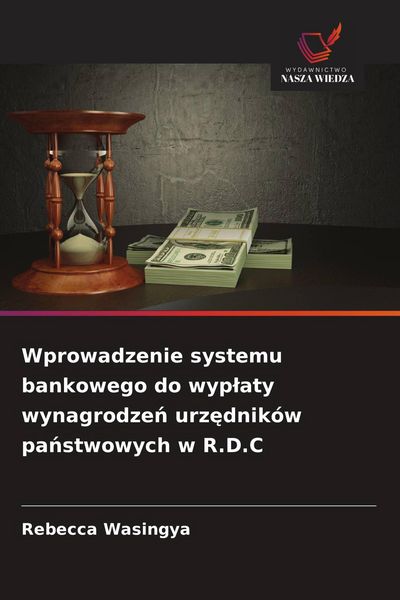 Produktbild: Wprowadzenie systemu bankowego do wyp&iquest;aty wynagrodze&iquest; urz&iquest;dnik&oacute;w pa&iquest;stwowych w R.D.C