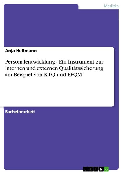 Personalentwicklung - Ein Instrument zur internen und externen Qualitätssicherung: am Beispiel von KTQ und EFQM