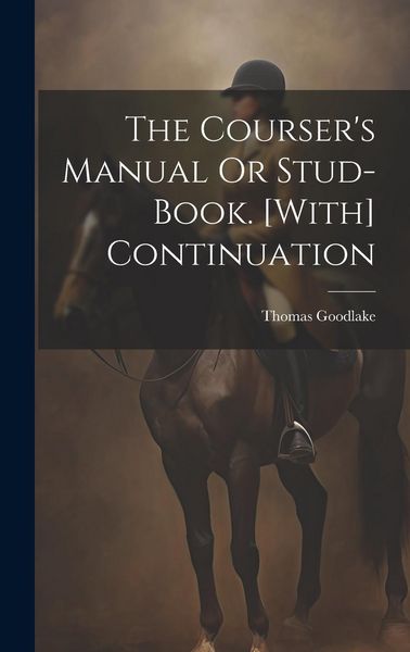Produktbild: The Courser's Manual Or Stud-Book. [With] Continuation