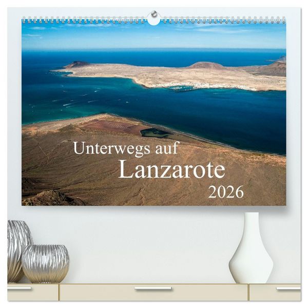 Produktbild: Unterwegs auf Lanzarote (hochwertiger Premium Wandkalender 2026 DIN A2 quer), Kunstdruck in Hochglanz