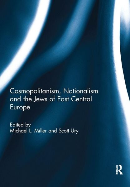 Produktbild: Cosmopolitanism, Nationalism and the Jews of East Central Europe