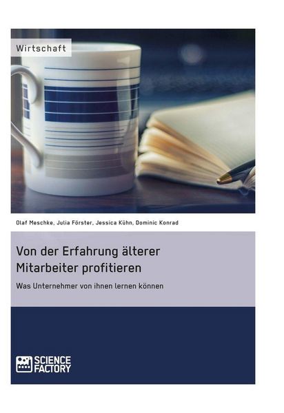 Produktbild: Von der Erfahrung &auml;lterer Mitarbeiter profitieren. Was Unternehmer von ihnen lernen k&ouml;nnen