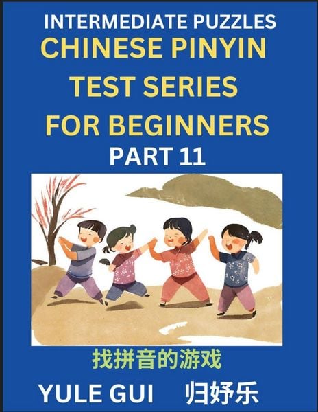 Produktbild: Intermediate Chinese Pinyin Test Series (Part 11) - Test Your Simplified Mandarin Chinese Character Reading Skills with Simple Puzzles, HSK All Levels, Beginners to Advanced Students of Mandarin Chinese