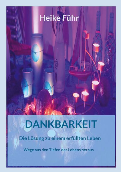 Produktbild: Dankbarkeit Die L&ouml;sung zu einem erf&uuml;llten Leben
