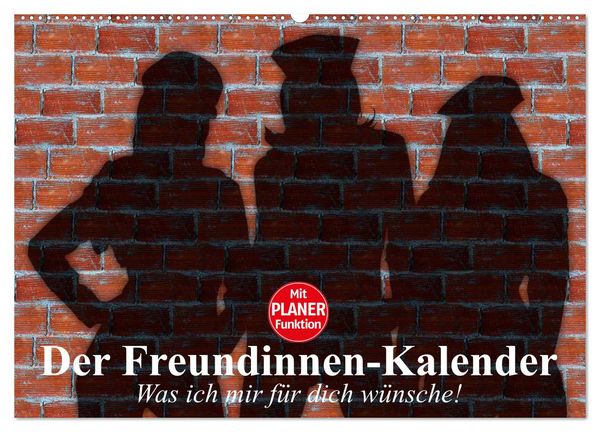 Produktbild: Der Freundinnen-Kalender. Was ich mir f&uuml;r dich w&uuml;nsche! (Wandkalender 2026 DIN A2 quer), CALVENDO Monatskalender