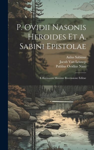 Produktbild: P. Ovidii Nasonis Heroides Et A. Sabini Epistolae: E Burmanni Maxime Recensione Editae