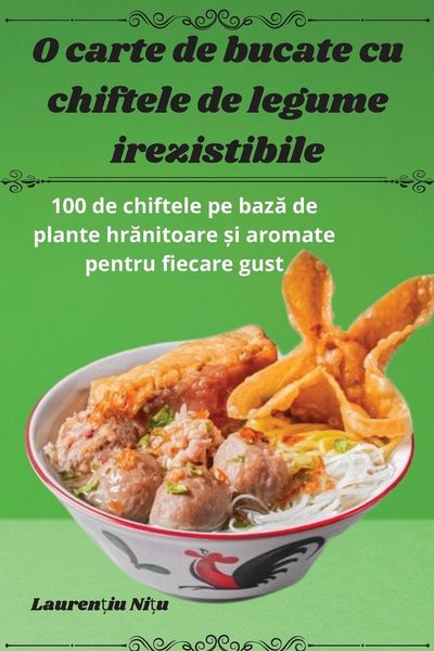 Produktbild: O carte de bucate cu chiftele de legume irezistibile