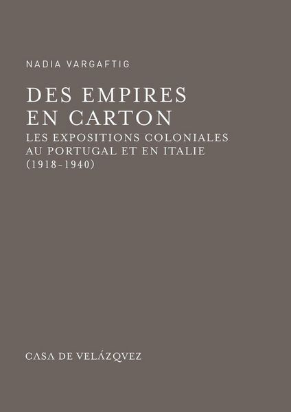 Produktbild: Des Empires en carton : les expositions coloniales au Portugal et en Italie, 1918-1940