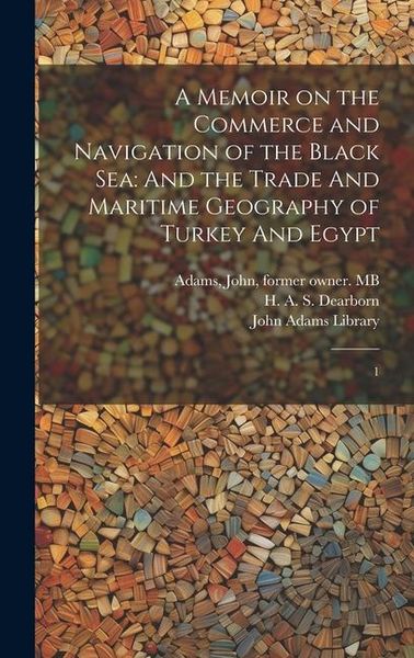 Produktbild: A Memoir on the Commerce and Navigation of the Black Sea