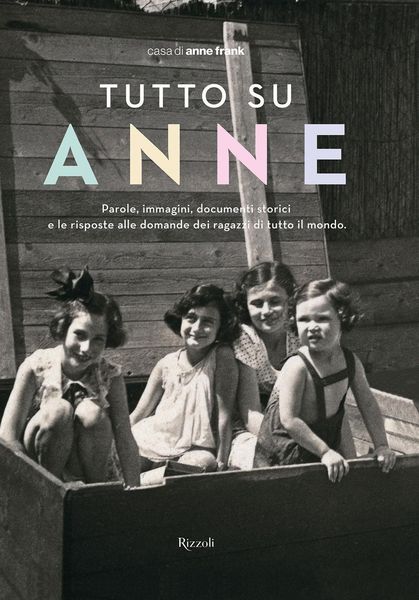 Produktbild: Tutto su Anne. Parole, immagini, documenti storici e le risposte alle domande dei ragazzi di tutto il mondo