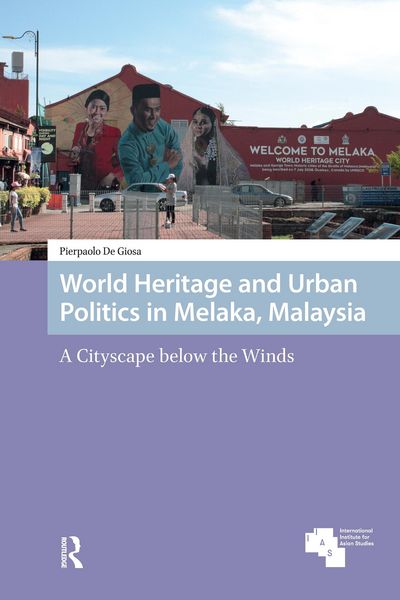 Produktbild: World Heritage and Urban Politics in Melaka, Malaysia