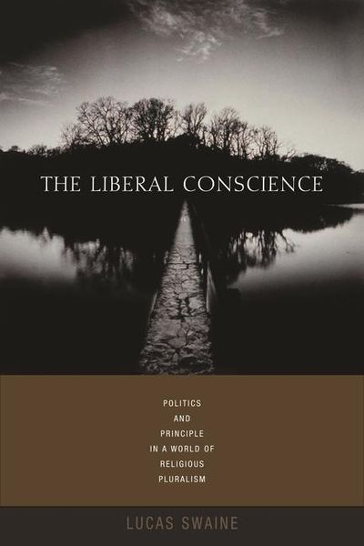 Produktbild: Swaine, L: Liberal Conscience - Politics and Principle in a