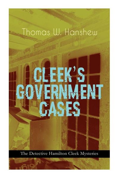 Produktbild: CLEEK'S GOVERNMENT CASES - The Detective Hamilton Cleek Mysteries