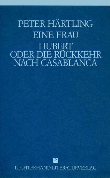 Produktbild: Lebensl&auml;ufe von Zeitgenossen - Eine Frau /Hubert oder die R&uuml;ckkehr nach Casablanca