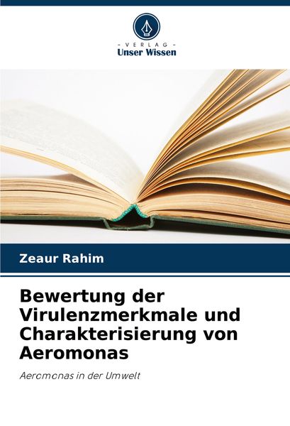 Produktbild: Bewertung der Virulenzmerkmale und Charakterisierung von Aeromonas