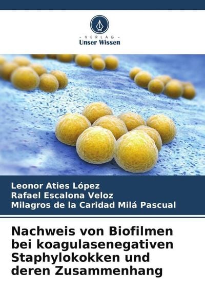 Produktbild: Nachweis von Biofilmen bei koagulasenegativen Staphylokokken und deren Zusammenhang