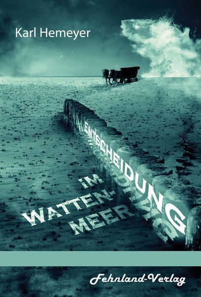 Produktbild: Entscheidung im Wattenmeer. Die Geschichte einer Liebe in einer knallharten Gesch&auml;ftswelt
