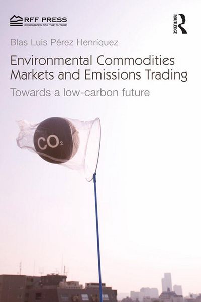 Produktbild: Environmental Commodities Markets and Emissions Trading