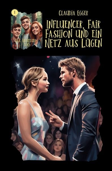 Produktbild: Das Abenteuer-Trio, Band 1: Influencer, Fair Fashion und ein Netz aus L&uuml;gen